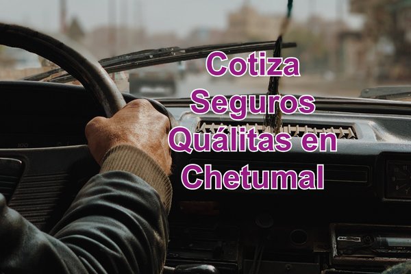 Seguros Quálitas Chetumal