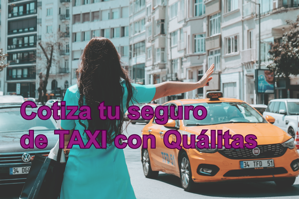cotiza tu seguro de Taxi Quálitas